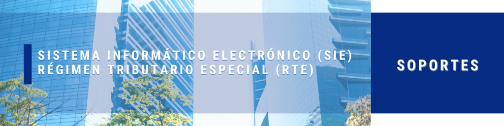 SISTEMA INFORMÁTICO ELECTRÓNICO (SIE), RÉGIMEN TRIBUTARIO ESPECIAL (RTE). CCS