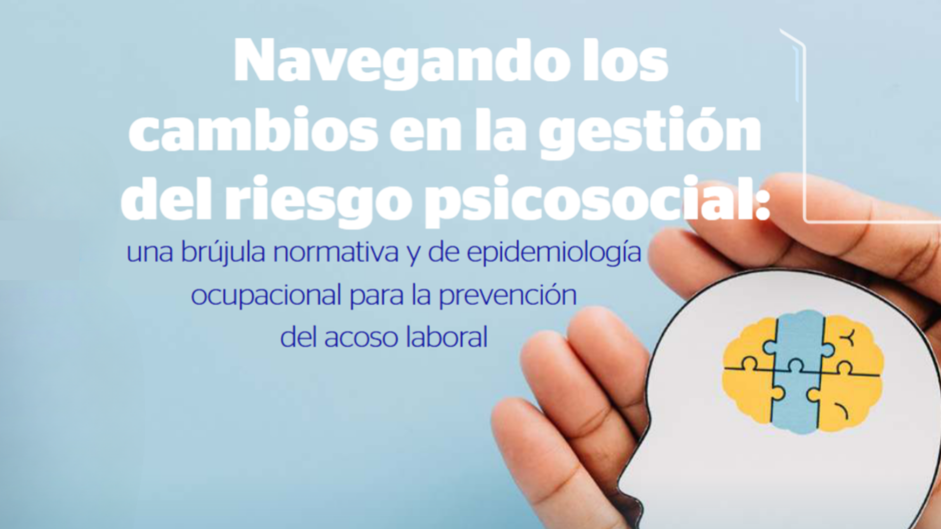 Navegando los cambios en la gestión del riesgo psicosocial - Consejo Colombiano de Seguridad - CCS
